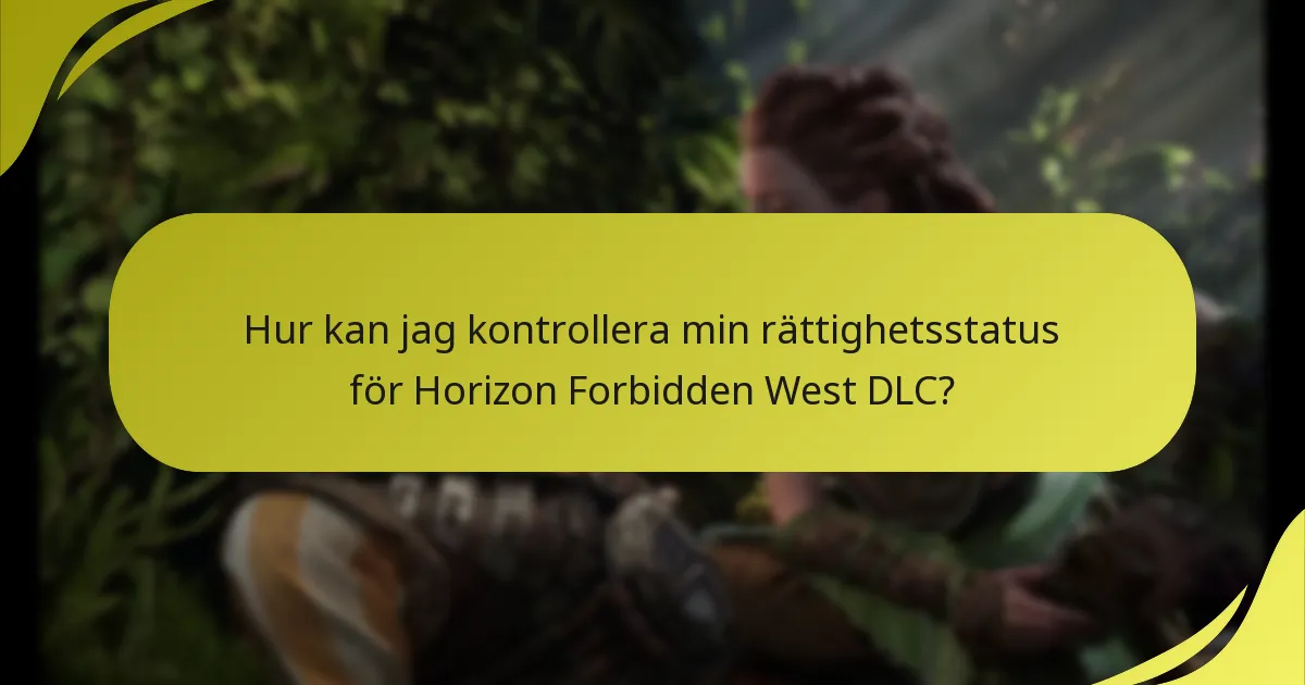 Hur kan jag kontrollera min rättighetsstatus för Horizon Forbidden West DLC?