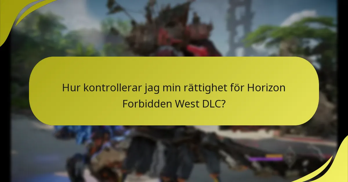 Hur kontrollerar jag min rättighet för Horizon Forbidden West DLC?
