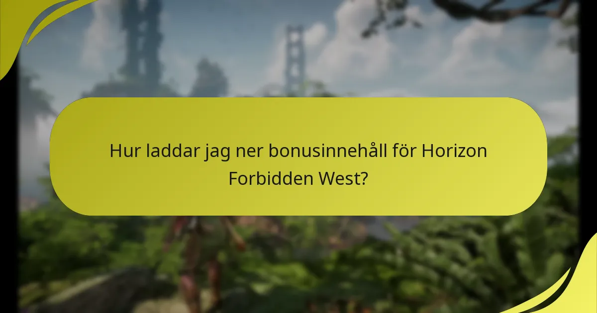 Hur kan jag kontrollera mina rättigheter för bonusinnehåll i Horizon Forbidden West?