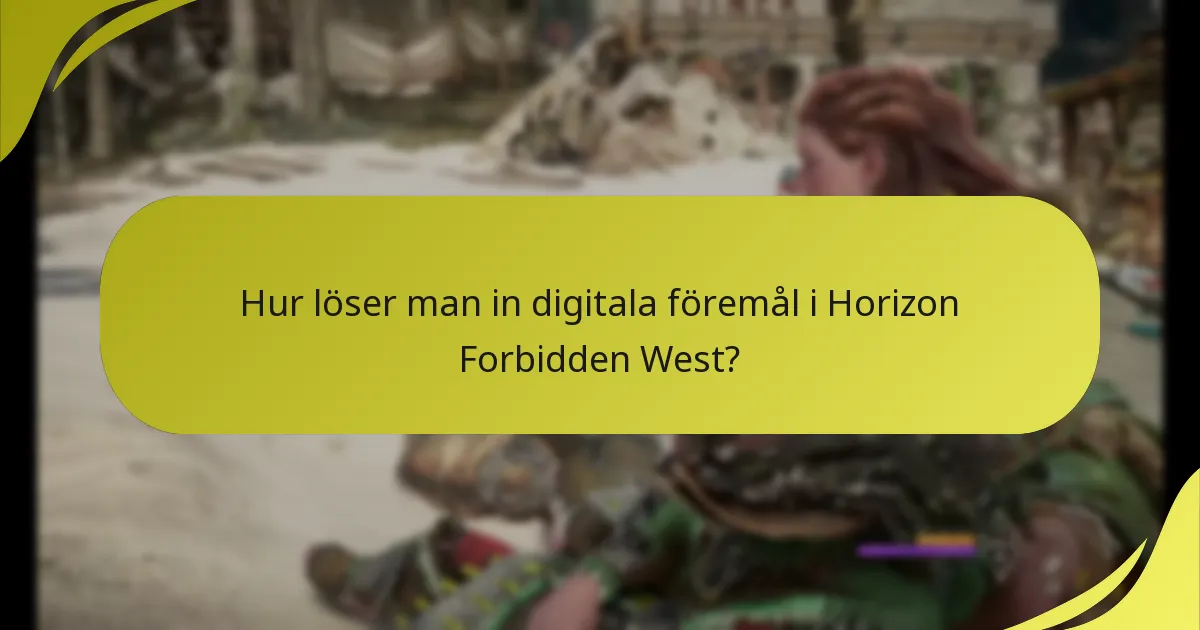 Hur löser man in digitala föremål i Horizon Forbidden West?