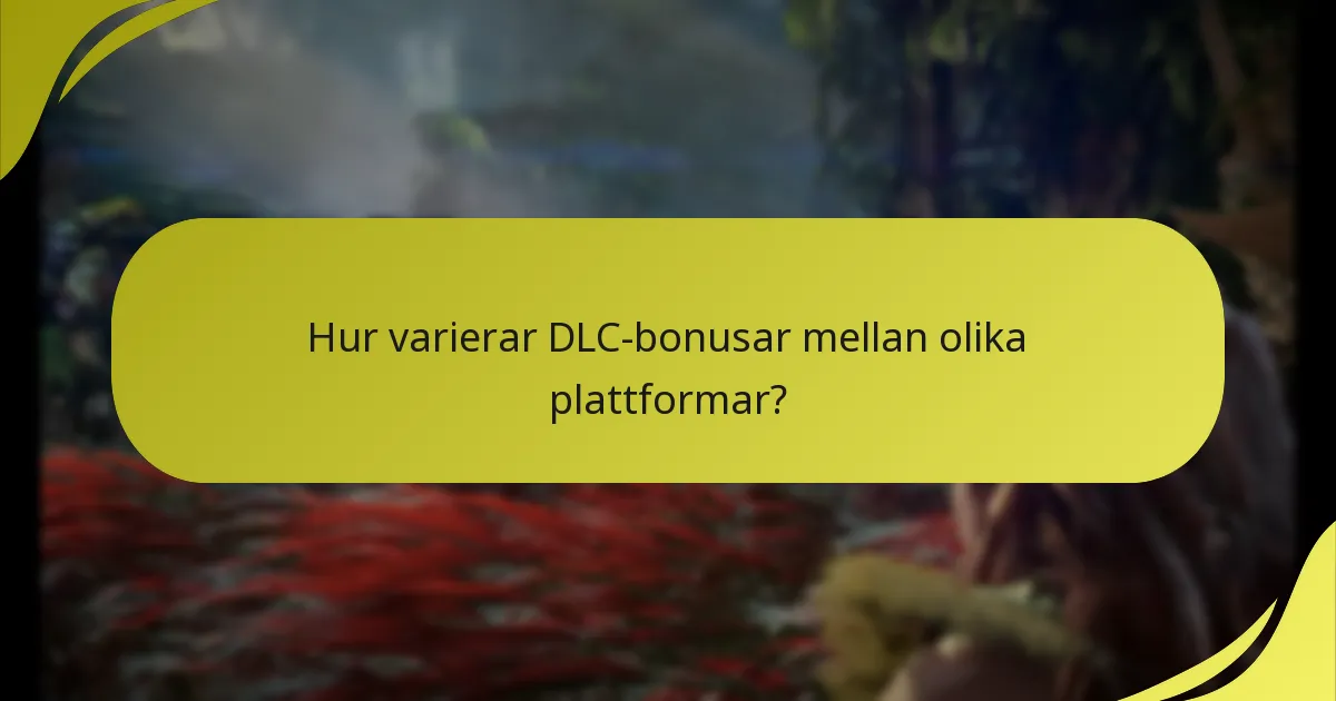Vilka är berättigandekraven för att få DLC-bonusar?