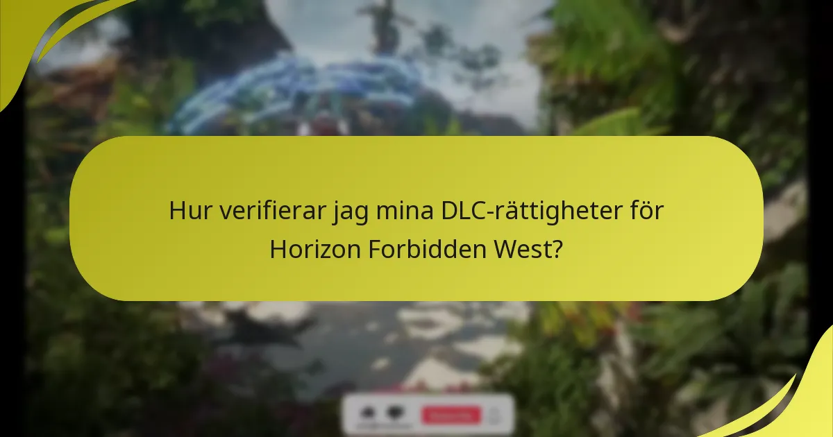 Hur verifierar jag mina DLC-rättigheter för Horizon Forbidden West?