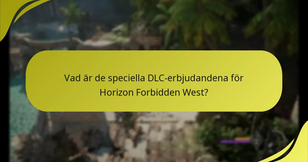 Hur kan jag göra anspråk på de speciella DLC-erbjudandena?