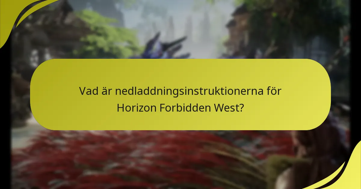 Vad är nedladdningsinstruktionerna för Horizon Forbidden West?
