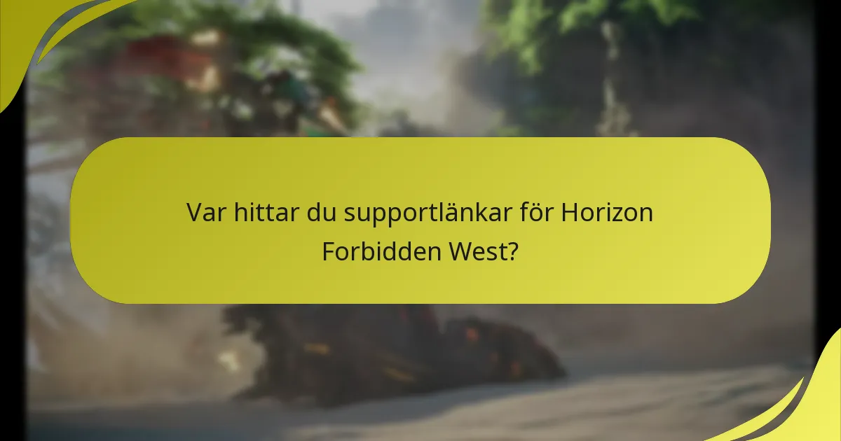 Var hittar du supportlänkar för Horizon Forbidden West?