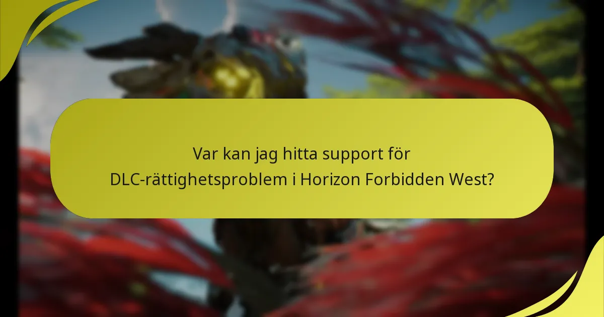 Var kan jag hitta support för DLC-rättighetsproblem i Horizon Forbidden West?