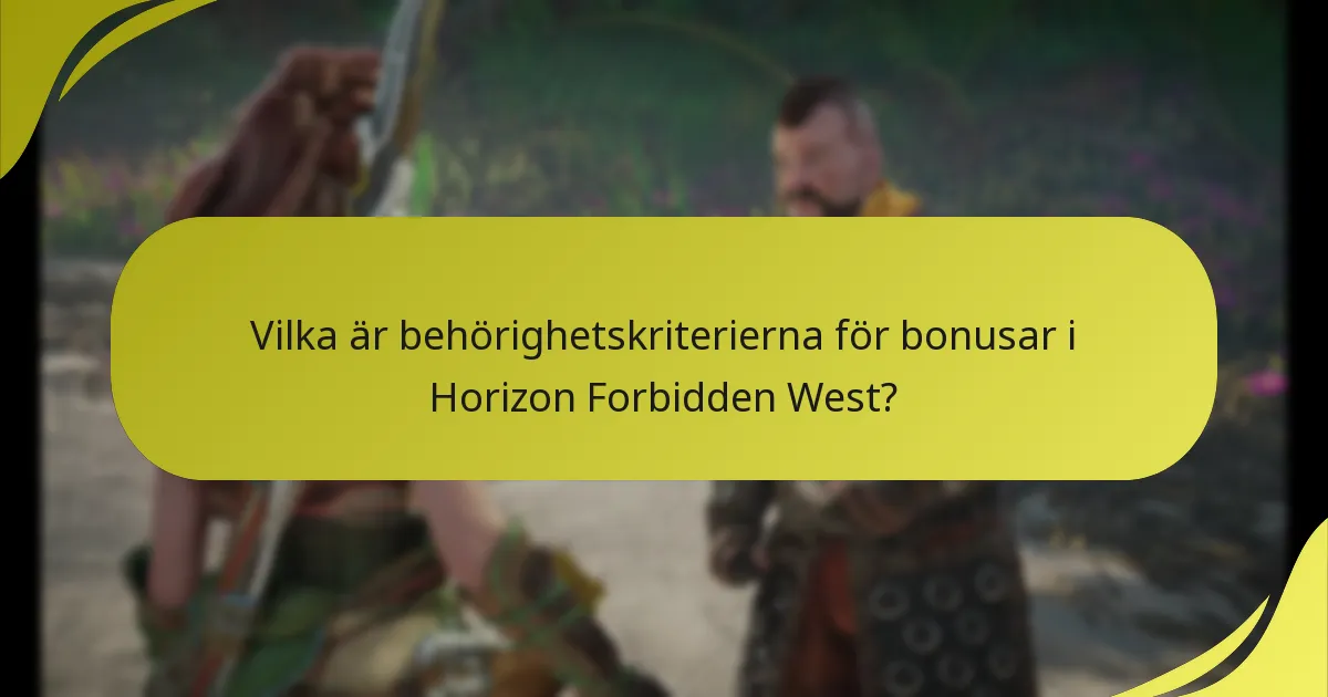 Vad är ansökningsprocessen för bonusar i Horizon Forbidden West?