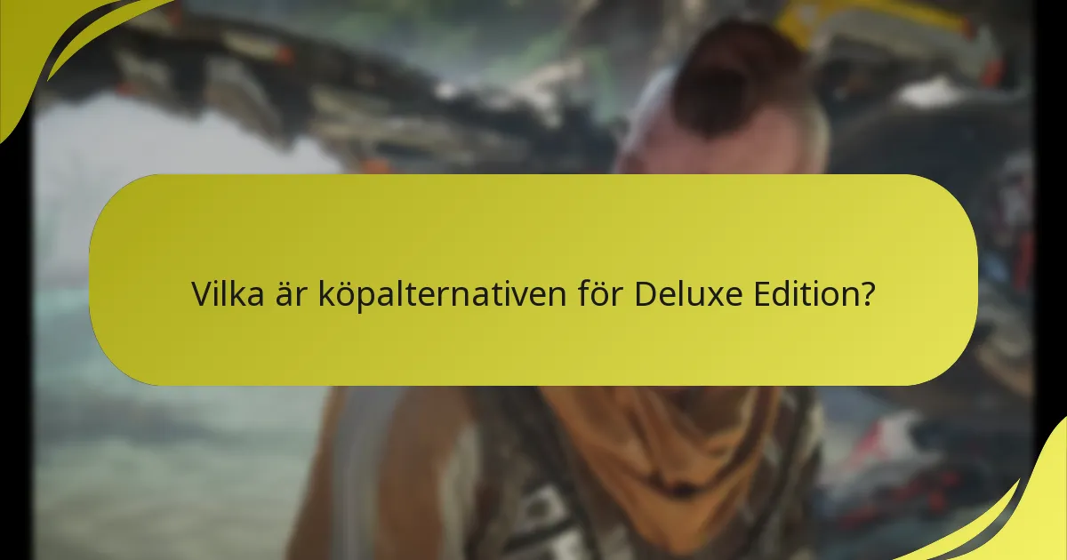 Hur jämför sig Deluxe Edition med andra editioner av Horizon Forbidden West?