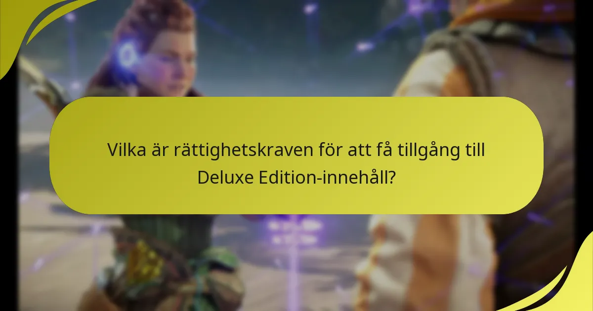 Vilka är köpalternativen för Deluxe Edition?