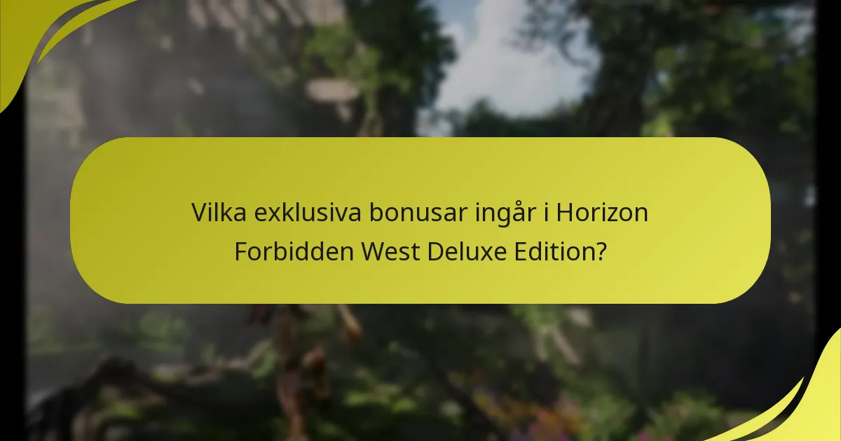 Vilka plattformar stöder Deluxe Edition-bonusarna?