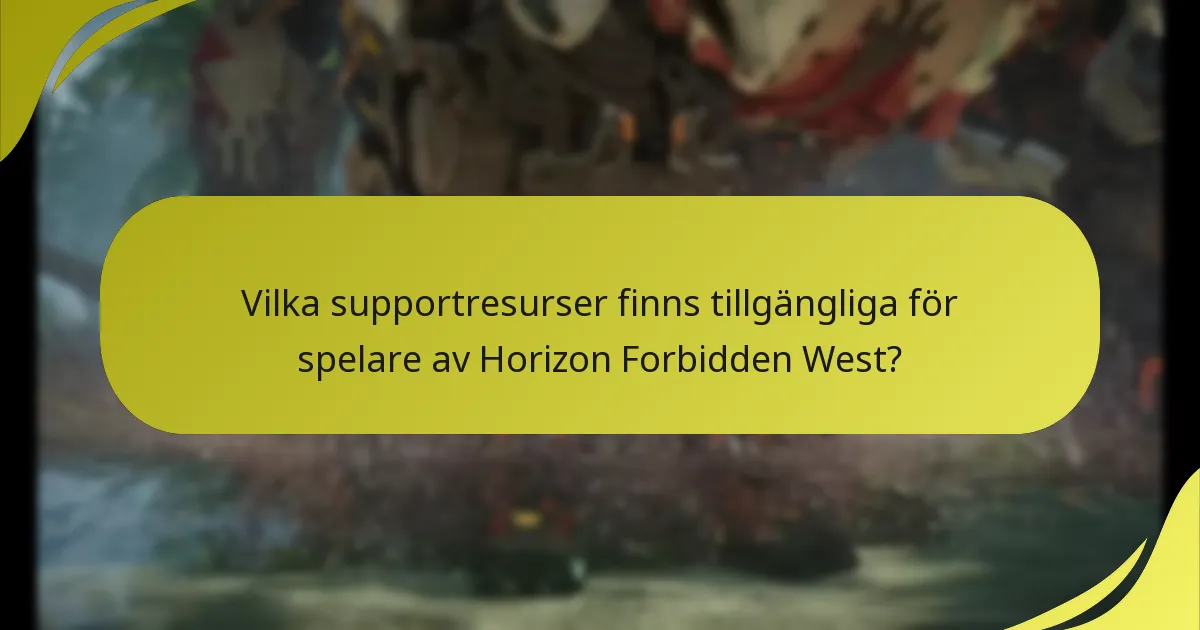 Vilka supportresurser finns tillgängliga för spelare av Horizon Forbidden West?